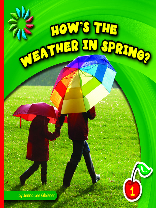 Title details for How's the Weather in Spring? by Jenna Lee Gleisner - Available